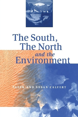 South, the North and the Environment by Peter Calvert 9781855675360