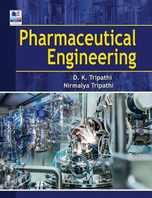 Pharmaceutical Engineering by Dulal Krishna Tripathi 9789391910662