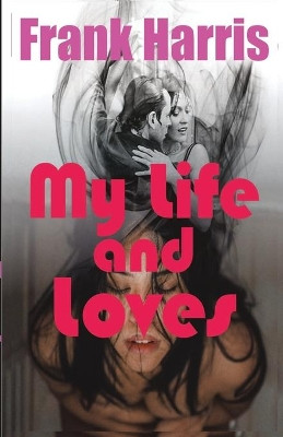 My Life and Loves by Frank Harris 9789390354115