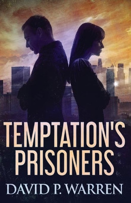 Temptation's Prisoners by David P Warren 9784867454794