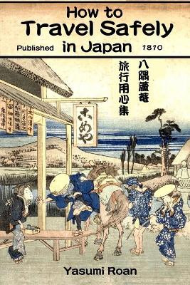 How to Travel Safely in Japan by Eric Shahan 9781950959358