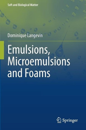 Emulsions, Microemulsions and Foams by Dominique Langevin 9783030556839