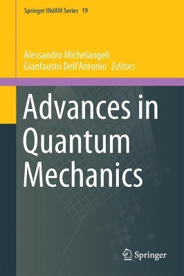 Advances in Quantum Mechanics: Contemporary Trends and Open Problems by Gianfausto Dell'Antonio 9783319589039
