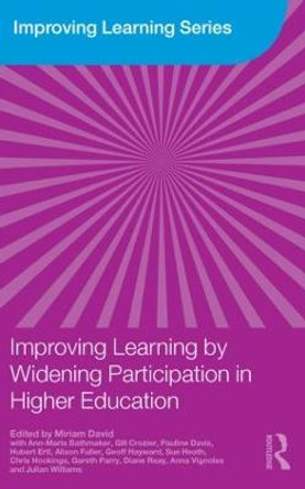 Improving Learning by Widening Participation in Higher Education by Miriam E. David
