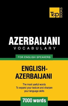 Azerbaijani vocabulary for English speakers - 7000 words by Andrey Taranov 9781780716886