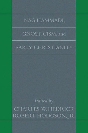 Nag Hammadi, Gnosticism, and Early Christianity by Charles W Hedrick 9781597524025