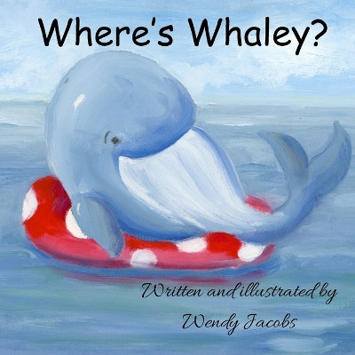 Where's Whaley? by Wendy Jacobs 9798218366049