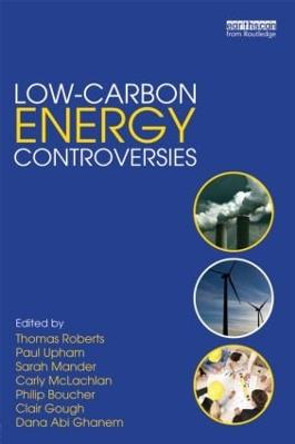 Low-Carbon Energy Controversies by Roberts Thomas