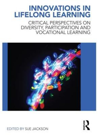 Innovations in Lifelong Learning: Critical Perspectives on Diversity, Participation and Vocational Learning by Jon Davison