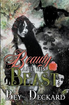 Beauty and His Beast by Bey Deckard 9781989250099