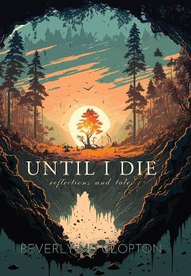 Until I Die: Reflections and Tales by Beverly Nd Cloption 9781957344591