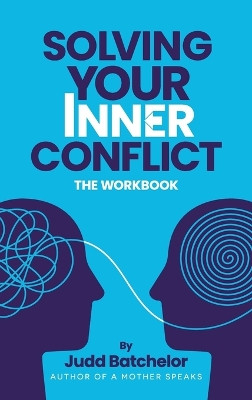 Solving Your Inner Conflict by Judd Batchelor 9781739885953
