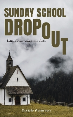 Sunday School Dropout by Danielle Peterson 9781952840302