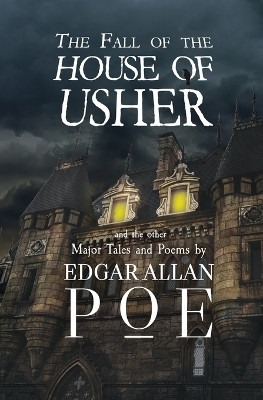 The Fall of the House of Usher and the Other Major Tales and Poems by Edgar Allan Poe (Reader's Library Classics) by Edgar Allan Poe 9781954839489