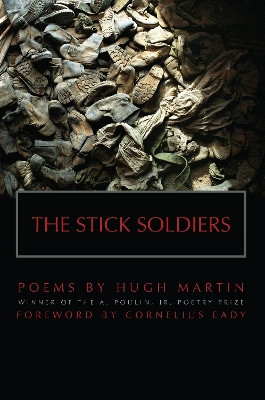 The Stick Soldiers by Hugh Martin 9781938160066