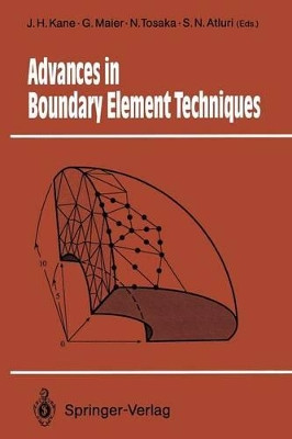 Advances in Boundary Element Techniques by James H. Kane 9783642510298