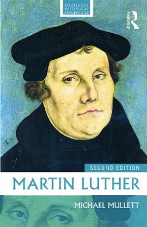 Martin Luther by Michael A. Mullett