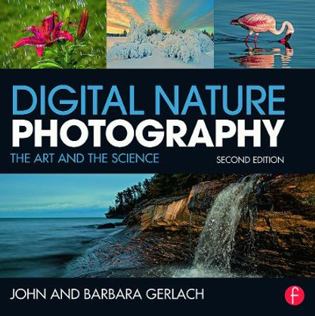 Digital Nature Photography: The Art and the Science by John Gerlach