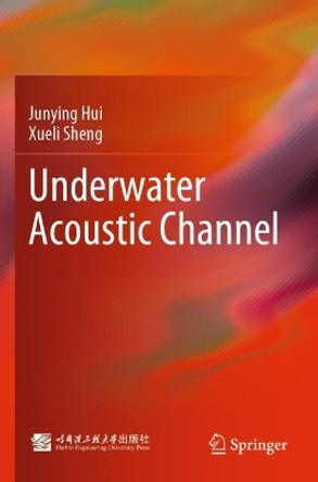 Underwater Acoustic Channel by Junying Hui 9789811907760