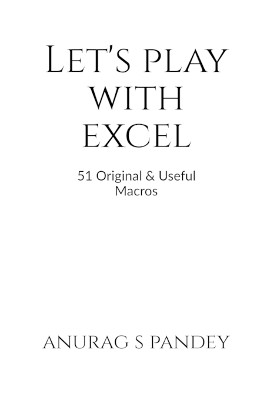 Let's Play with Excel by Anurag S 9798889867814