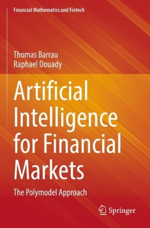 Artificial Intelligence for Financial Markets: The Polymodel Approach by Thomas Barrau 9783030973216