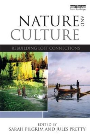 Nature and Culture: Rebuilding Lost Connections by Sarah Pilgrim