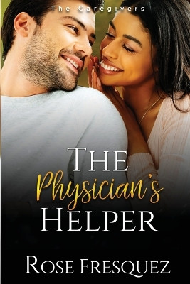 The Physician's Helper by Rose Fresquez 9781961159020