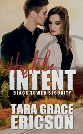 Hostile Intent by Tara Grace Ericson 9781949896428