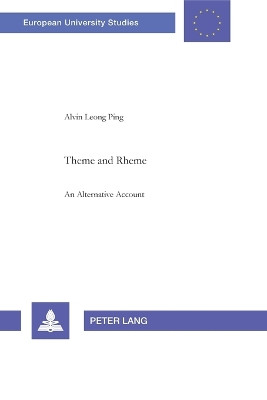 Theme and Rheme: An Alternative Account by Ping Alvin Leong 9783039101290