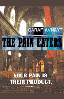 The Pain Eaters by Caraf Avnayt 9798223505785
