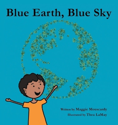 Blue Earth, Blue Sky by Maggie Mouscardy 9781961532564