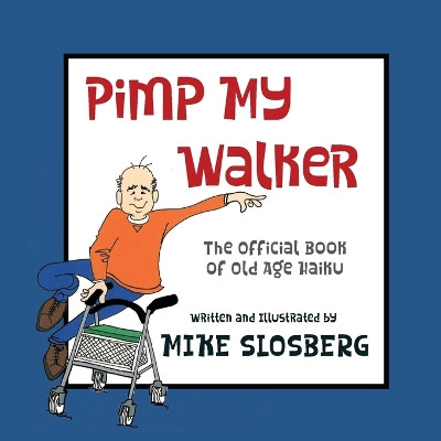 Pimp My Walker by Mike Slosberg 9781945257469