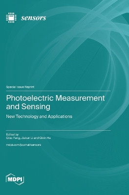 Photoelectric Measurement and Sensing: New Technology and Applications by Qibo Feng 9783036592527