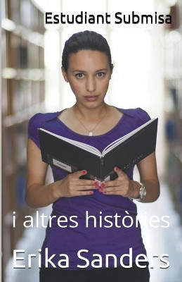 Estudiant Submisa i altres històries by Erika Sanders 9798223025368