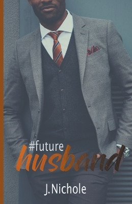 #FutureHusband by J Nichole 9798223194248