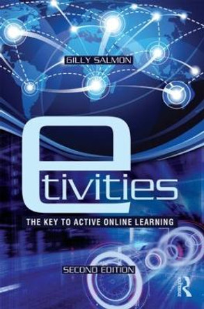 E-tivities: The Key to Active Online Learning by Gilly Salmon