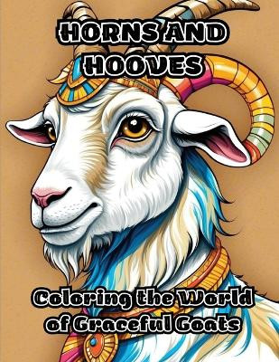 Horns and Hooves: Coloring the World of Graceful Goats by Colorzen 9798869025531