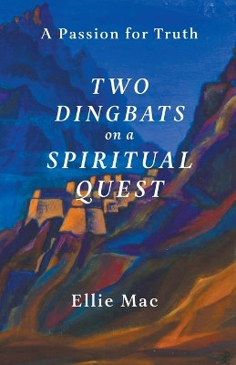 Two Dingbats on a Spiritual Quest by Ellie Mac 9798223701682