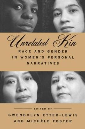 Unrelated Kin: Race and Gender in Women's Personal Narratives by Gwendolyn Etter-Lewis