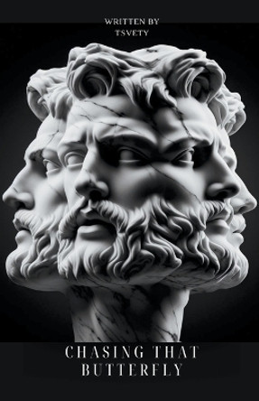 Chasing That Butterfly by Tsvety 9798223593676