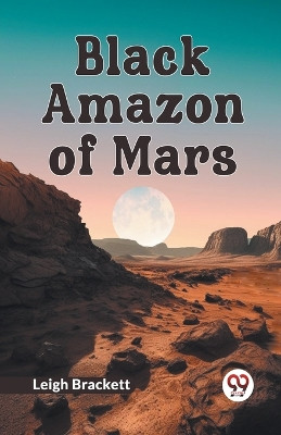 Black Amazon of Mars by Brackett Leigh 9789359321851