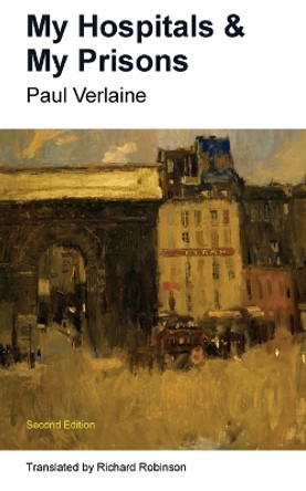 My Hospitals & My Prisons by Paul Verlaine 9781955392501