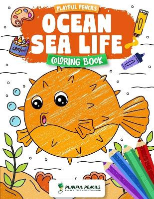 Playful Pencils Ocean Sea Life Coloring Book by Playful Pencils 9781916835290