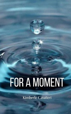 For A Moment by Kimberle Cavalieri 9789358367683