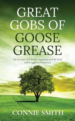 Great Gobs of Goose Grease by Connie Smith 9798893304619