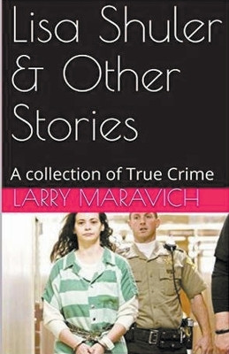Lisa Shuler & Other Stories by Larry Maravich 9798224255375