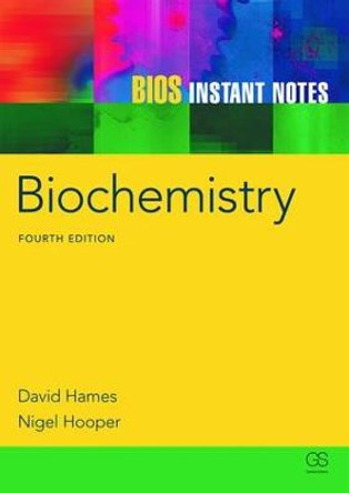 BIOS Instant Notes in Biochemistry by David Hames