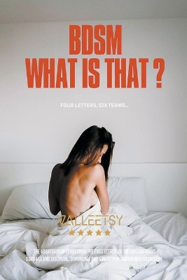 BDSM What is that? Four letters, six terms by Maria Valleetsy 9798224253005
