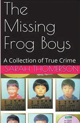 The Missing Frog Boys by Sarah Thompson 9798224360987