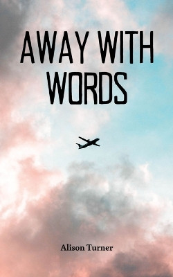 Away With Words by Alison Turner 9789357211536